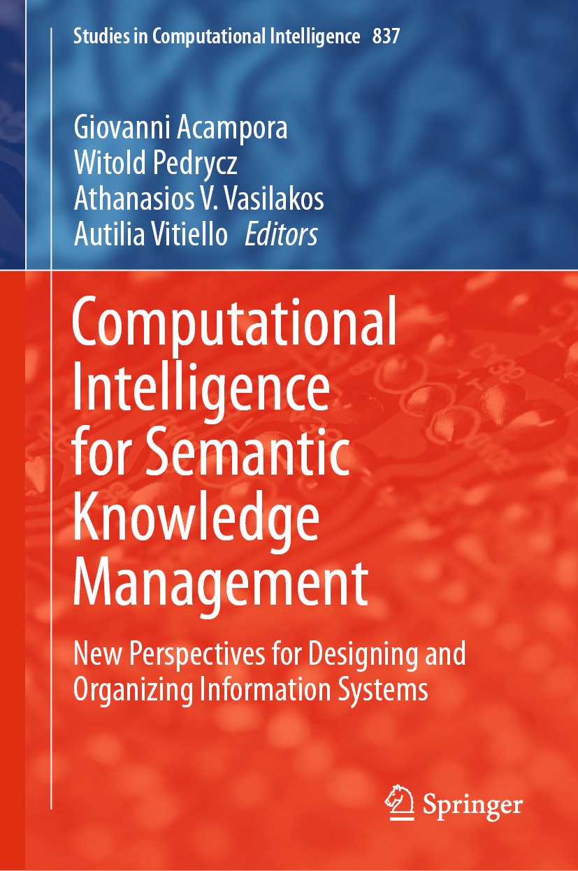 Titlebook: Computational Intelligence for Semantic Knowledge Management; New Perspectives for Giovanni Acampora,Witold Pedrycz,Autilia Vitiello Book 2 Titlebook: Computational Intelligence for Semantic Knowledge Management; New Perspectives for Giovanni Acampora,Witold Pedrycz,Autilia Vitiello Book 2