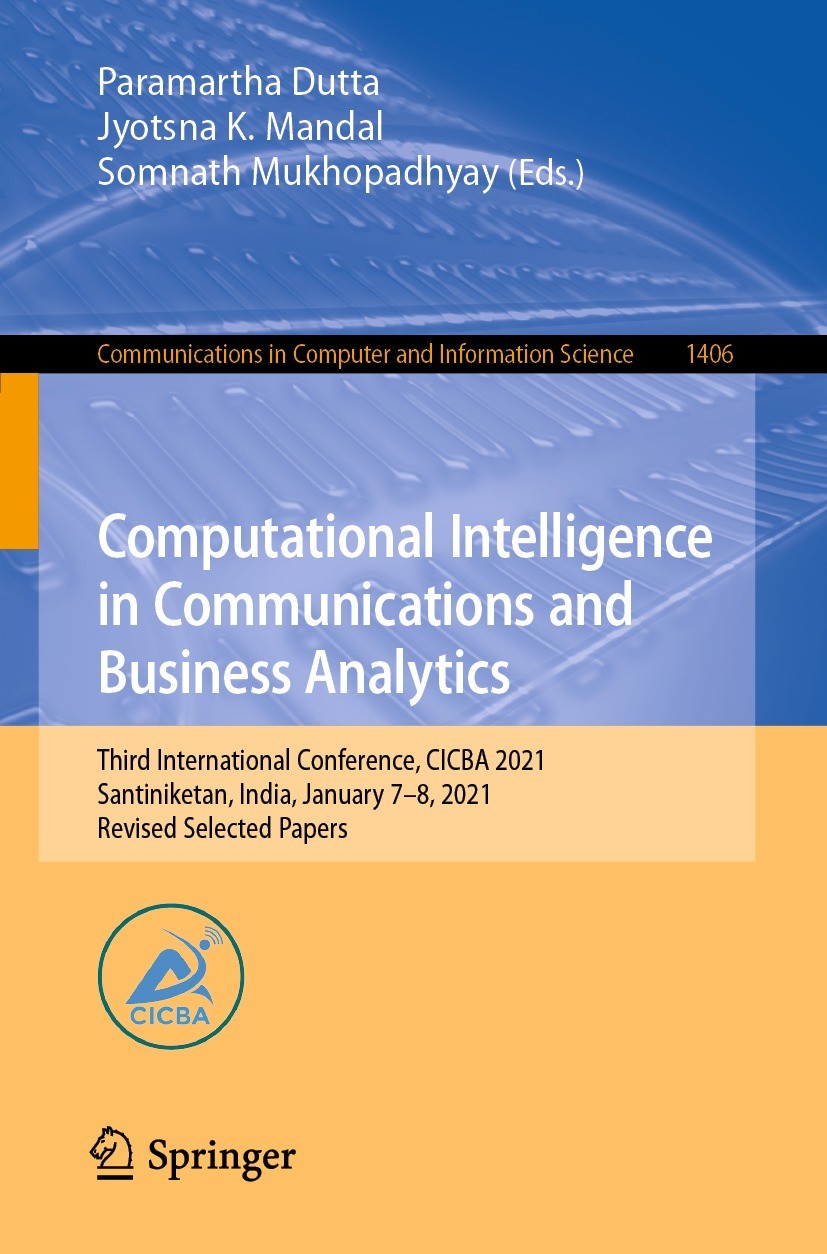 Titlebook: Computational Intelligence in Communications and Business Analytics; Third International Paramartha Dutta,Jyotsna K. Mandal,Somnath Mukhop Titlebook: Computational Intelligence in Communications and Business Analytics; Third International Paramartha Dutta,Jyotsna K. Mandal,Somnath Mukhop