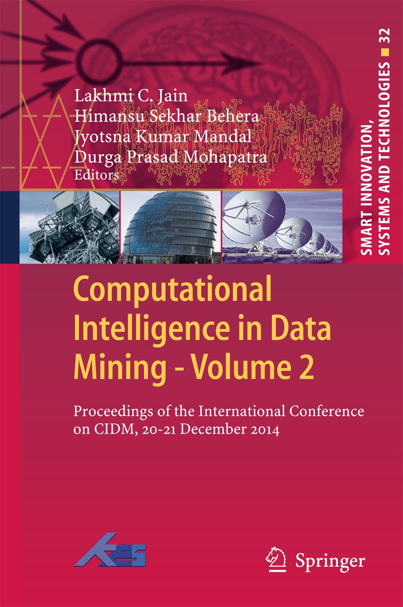 Titlebook: Computational Intelligence in Data Mining - Volume 2; Proceedings of the I Lakhmi C. Jain,Himansu Sekhar Behera,Durga Prasad Conference pr Titlebook: Computational Intelligence in Data Mining - Volume 2; Proceedings of the I Lakhmi C. Jain,Himansu Sekhar Behera,Durga Prasad Conference pr