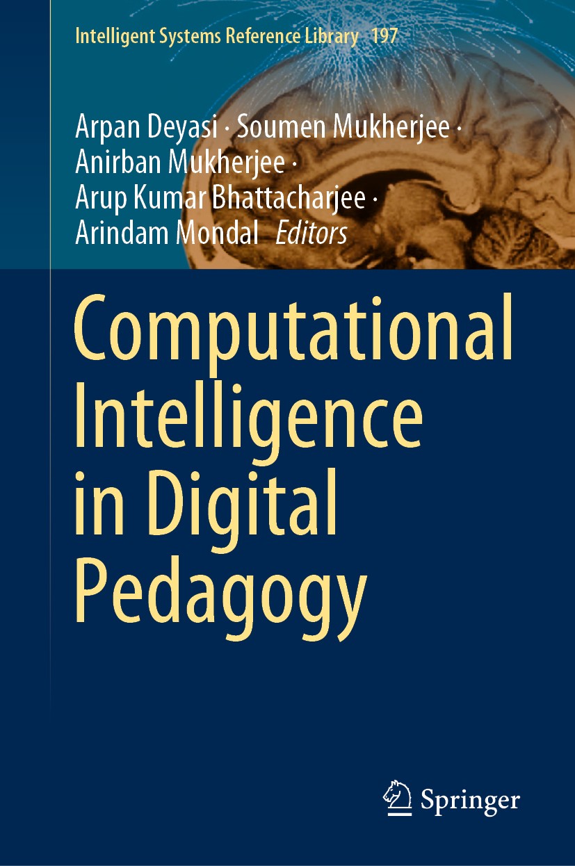 Titlebook: Computational Intelligence in Digital Pedagogy; Arpan Deyasi,Soumen Mukherjee,Arindam Mondal Book 2021 Springer Nature Singapore Pte Ltd. Titlebook: Computational Intelligence in Digital Pedagogy; Arpan Deyasi,Soumen Mukherjee,Arindam Mondal Book 2021 Springer Nature Singapore Pte Ltd.