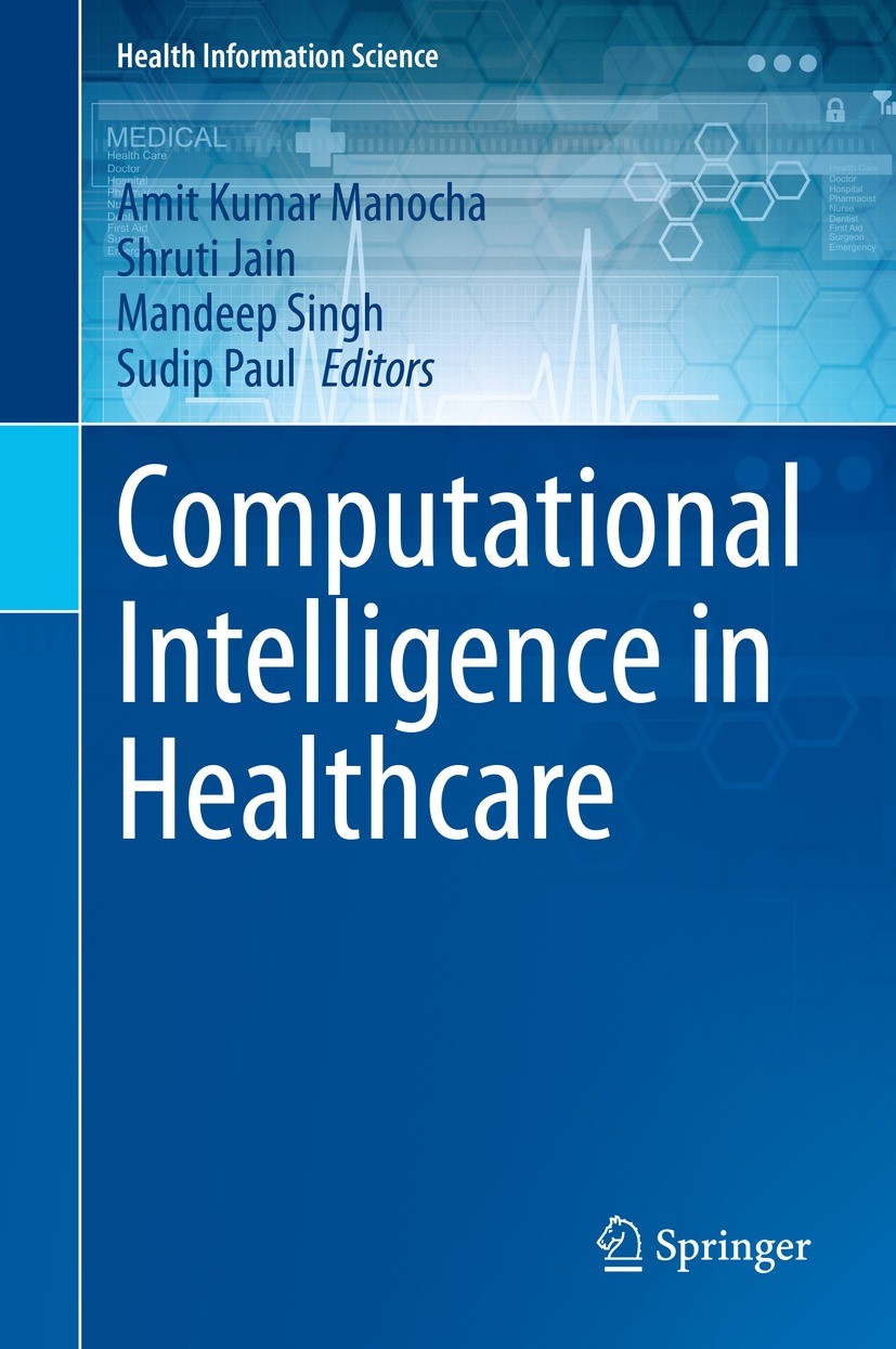 Titlebook: Computational Intelligence in Healthcare; Amit Kumar Manocha,Shruti Jain,Sudip Paul Book 2021 The Editor(s) (if applicable) and The Author Titlebook: Computational Intelligence in Healthcare; Amit Kumar Manocha,Shruti Jain,Sudip Paul Book 2021 The Editor(s) (if applicable) and The Author