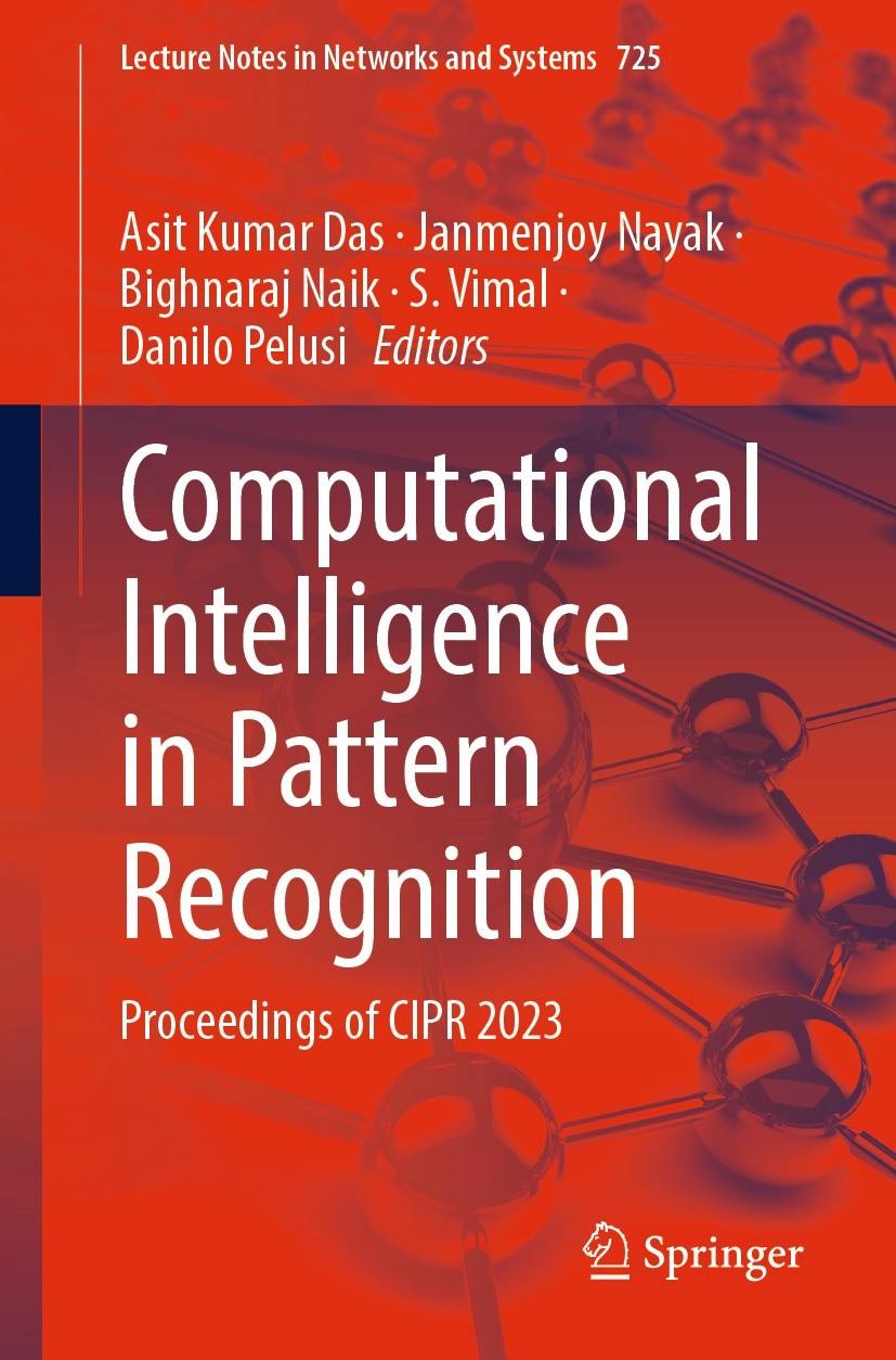 Titlebook: Computational Intelligence in Pattern Recognition; Proceedings of CIPR Asit Kumar Das,Janmenjoy Nayak,Danilo Pelusi Conference proceedings Titlebook: Computational Intelligence in Pattern Recognition; Proceedings of CIPR Asit Kumar Das,Janmenjoy Nayak,Danilo Pelusi Conference proceedings