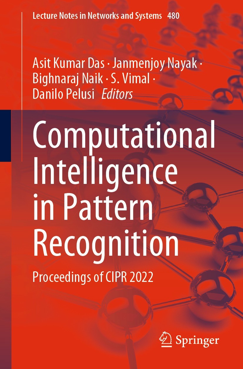 Titlebook: Computational Intelligence in Pattern Recognition; Proceedings of CIPR Asit Kumar Das,Janmenjoy Nayak,Danilo Pelusi Conference proceedings Titlebook: Computational Intelligence in Pattern Recognition; Proceedings of CIPR Asit Kumar Das,Janmenjoy Nayak,Danilo Pelusi Conference proceedings