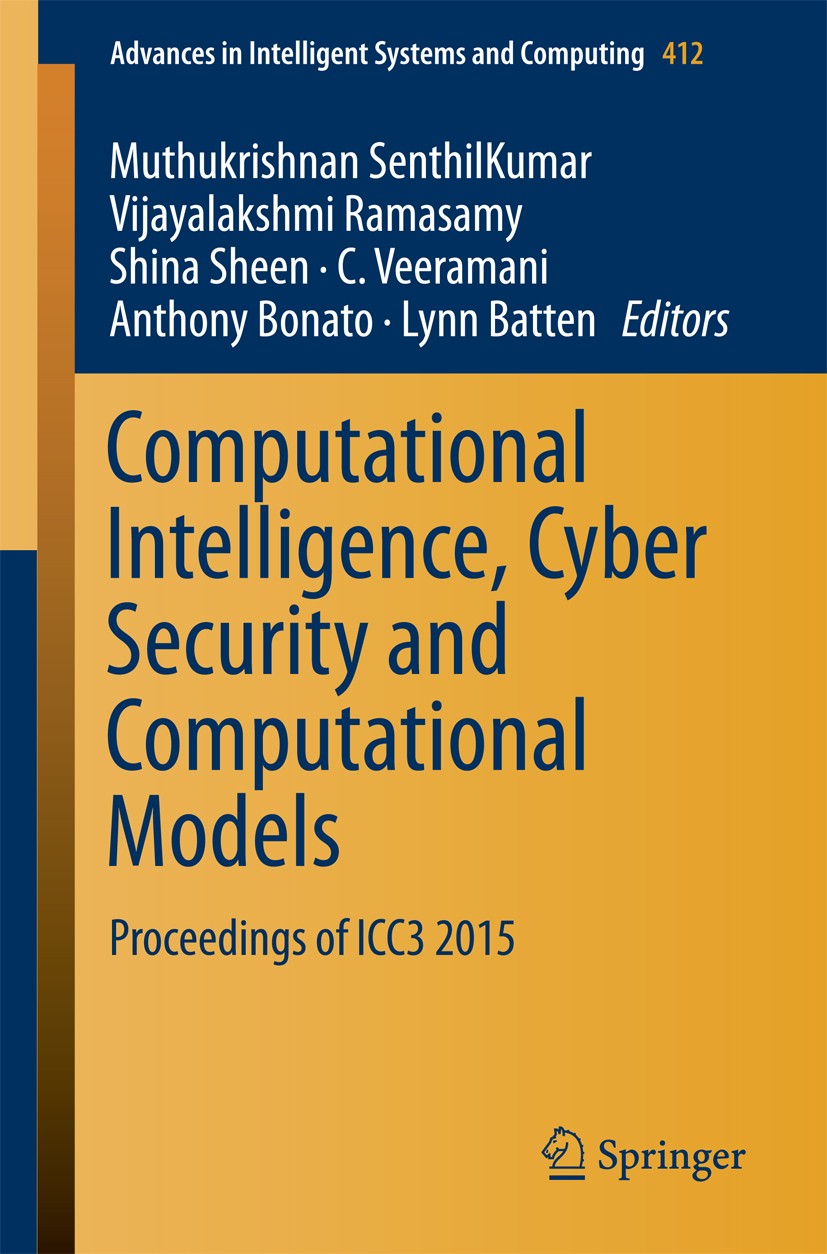Titlebook: Computational Intelligence, Cyber Security and Computational Models; Proceedings of ICC3 Muthukrishnan Senthilkumar,Vijayalakshmi Ramasamy Titlebook: Computational Intelligence, Cyber Security and Computational Models; Proceedings of ICC3 Muthukrishnan Senthilkumar,Vijayalakshmi Ramasamy