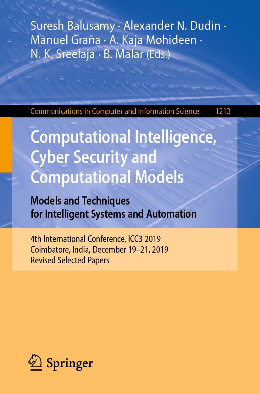 Titlebook: Computational Intelligence, Cyber Security and Computational Models. Models and Techniques for Intel; 4th International Co Suresh Balusamy, Titlebook: Computational Intelligence, Cyber Security and Computational Models. Models and Techniques for Intel; 4th International Co Suresh Balusamy,