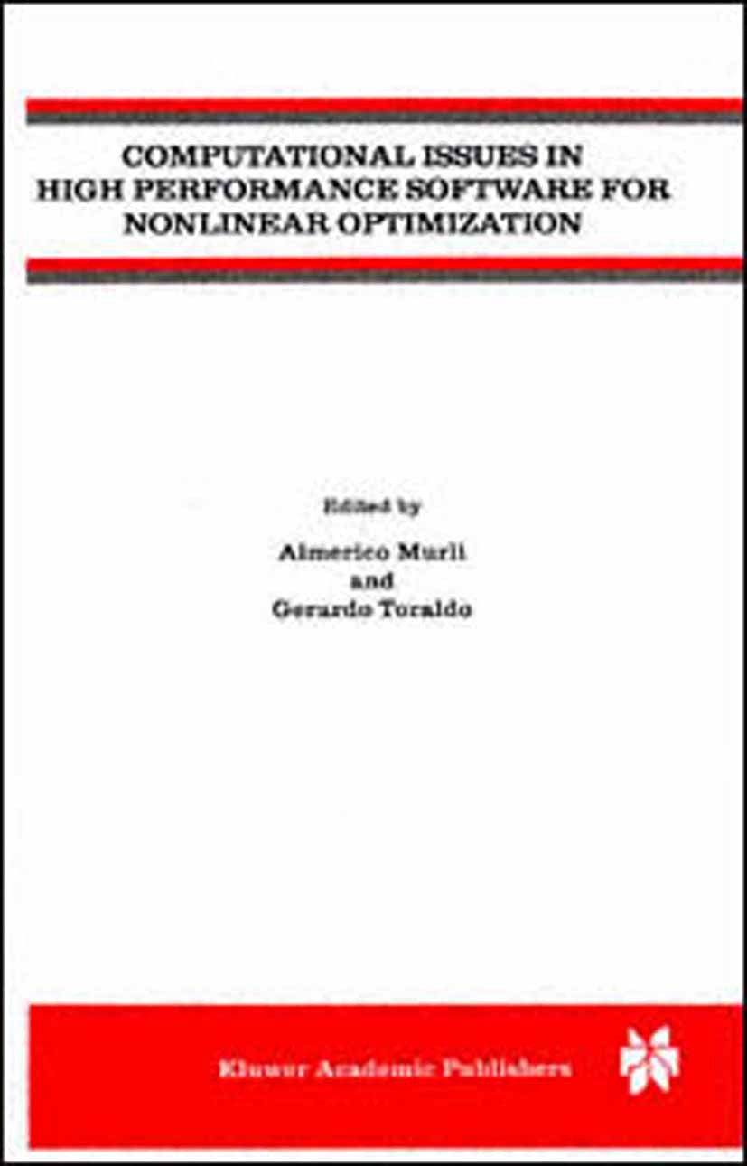 Titlebook: Computational Issues in High Performance Software for Nonlinear Optimization; Almerico Murli,Gerardo Toraldo Book 1997 Springer Science+Bu Titlebook: Computational Issues in High Performance Software for Nonlinear Optimization; Almerico Murli,Gerardo Toraldo Book 1997 Springer Science+Bu