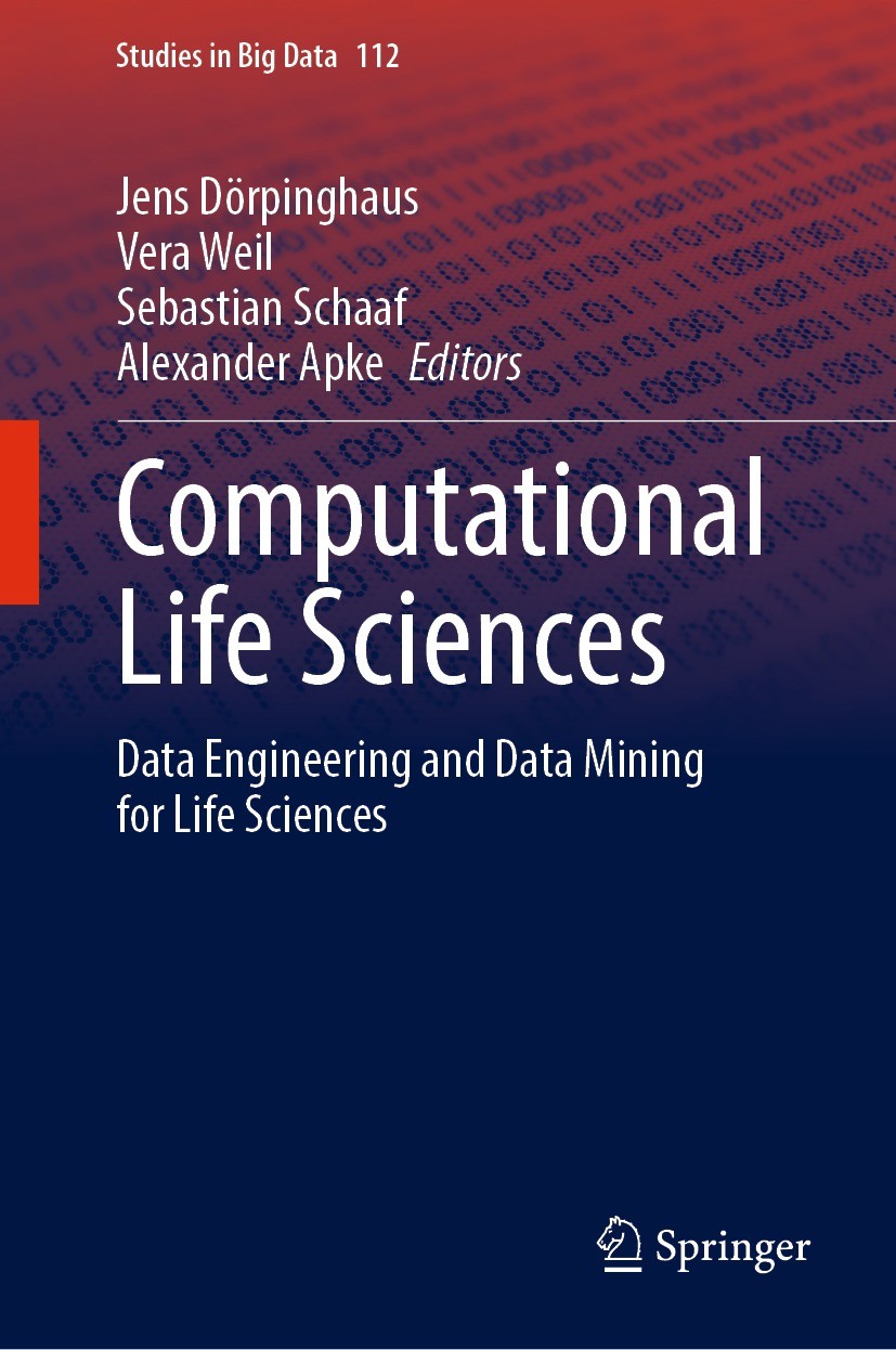 Titlebook: Computational Life Sciences; Data Engineering and Jens Dörpinghaus,Vera Weil,Alexander Apke Book 2022 The Editor(s) (if applicable) and The Titlebook: Computational Life Sciences; Data Engineering and Jens Dörpinghaus,Vera Weil,Alexander Apke Book 2022 The Editor(s) (if applicable) and The