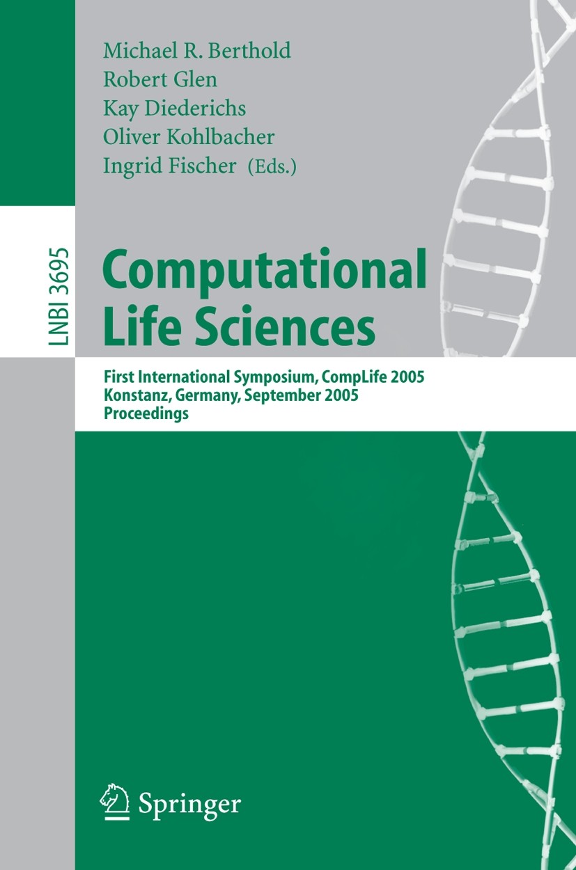 Titlebook: Computational Life Sciences; First International Michael R. Berthold,Robert C. Glen,Ingrid Fischer Conference proceedings 2005 Springer-Ve Titlebook: Computational Life Sciences; First International Michael R. Berthold,Robert C. Glen,Ingrid Fischer Conference proceedings 2005 Springer-Ve