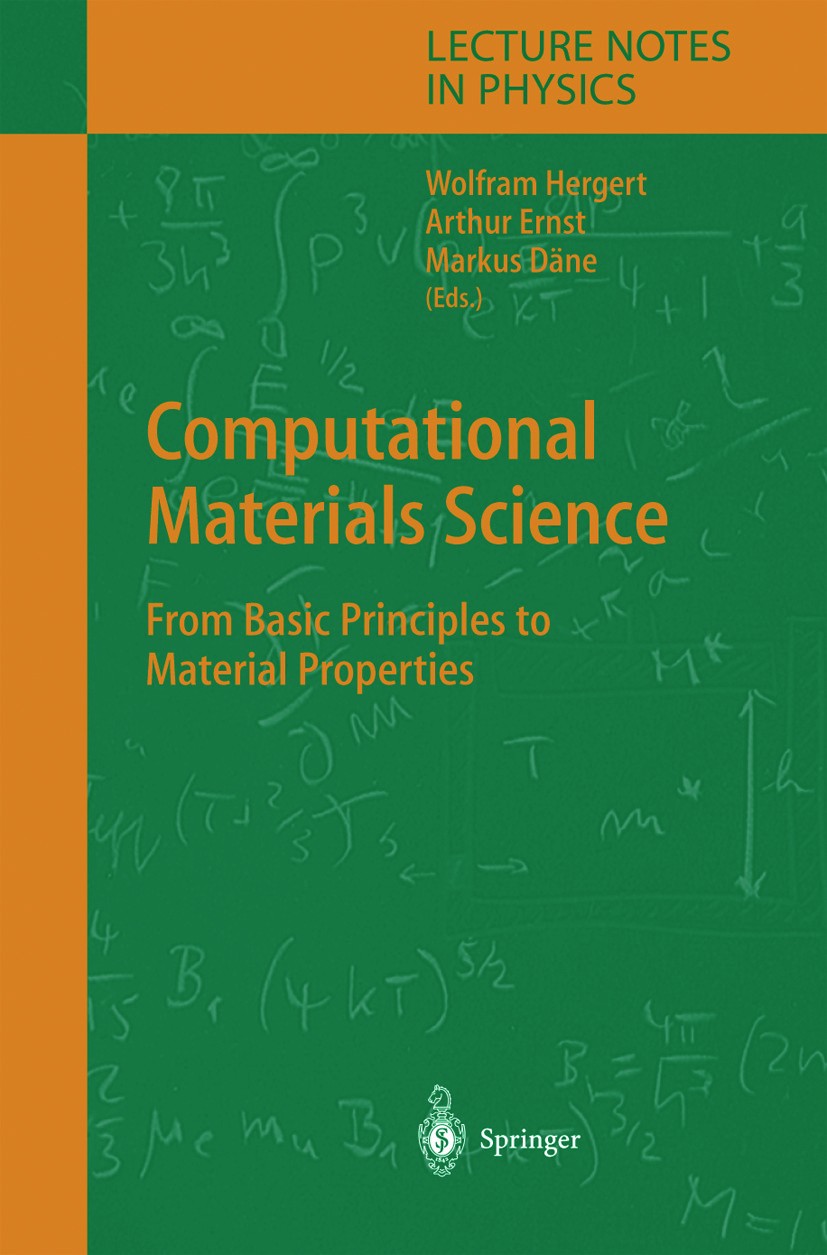 Titlebook: Computational Materials Science; From Basic Principle W. Hergert,M. Däne,A. Ernst Book 2004 Springer-Verlag Berlin Heidelberg 2004 basics.c Titlebook: Computational Materials Science; From Basic Principle W. Hergert,M. Däne,A. Ernst Book 2004 Springer-Verlag Berlin Heidelberg 2004 basics.c