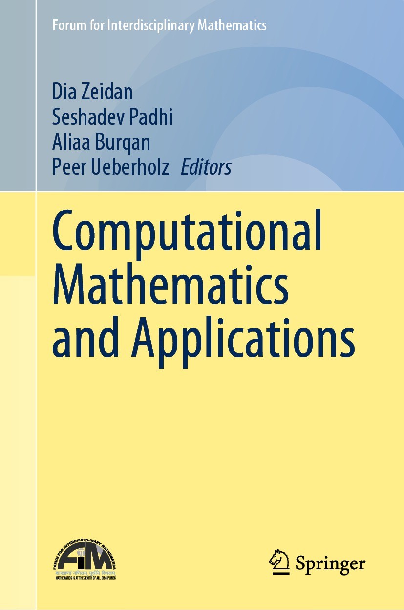 Titlebook: Computational Mathematics and Applications; Dia Zeidan,Seshadev Padhi,Peer Ueberholz Book 2020 The Editor(s) (if applicable) and The Autho Titlebook: Computational Mathematics and Applications; Dia Zeidan,Seshadev Padhi,Peer Ueberholz Book 2020 The Editor(s) (if applicable) and The Autho