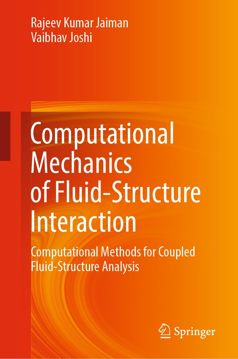 Titlebook: Computational Mechanics of Fluid-Structure Interaction; Computational Method Rajeev Kumar Jaiman,Vaibhav Joshi Textbook 2022 The Editor(s) Titlebook: Computational Mechanics of Fluid-Structure Interaction; Computational Method Rajeev Kumar Jaiman,Vaibhav Joshi Textbook 2022 The Editor(s)