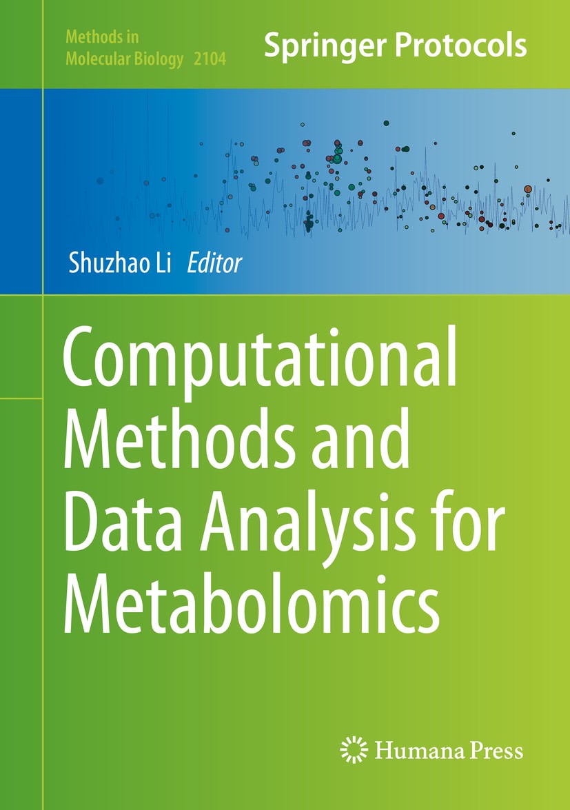 Titlebook: Computational Methods and Data Analysis for Metabolomics; Shuzhao Li Book 2020 Springer Science+Business Media, LLC, part of Springer Natu Titlebook: Computational Methods and Data Analysis for Metabolomics; Shuzhao Li Book 2020 Springer Science+Business Media, LLC, part of Springer Natu
