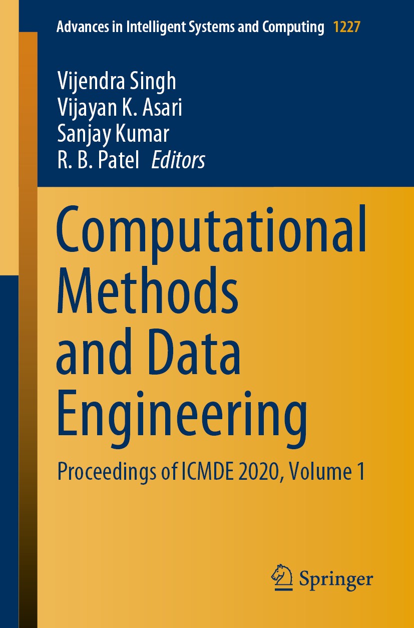 Titlebook: Computational Methods and Data Engineering; Proceedings of ICMDE Vijendra Singh,Vijayan K. Asari,R. B. Patel Conference proceedings 2021 Sp Titlebook: Computational Methods and Data Engineering; Proceedings of ICMDE Vijendra Singh,Vijayan K. Asari,R. B. Patel Conference proceedings 2021 Sp