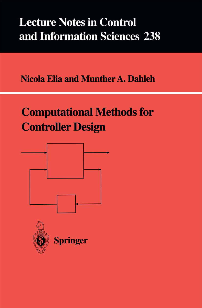 Titlebook: Computational Methods for Controller Design; Nicola Elia,Munther A. Dahleh Book 1998 Springer-Verlag London 1998 Extension.control.feedbac Titlebook: Computational Methods for Controller Design; Nicola Elia,Munther A. Dahleh Book 1998 Springer-Verlag London 1998 Extension.control.feedbac