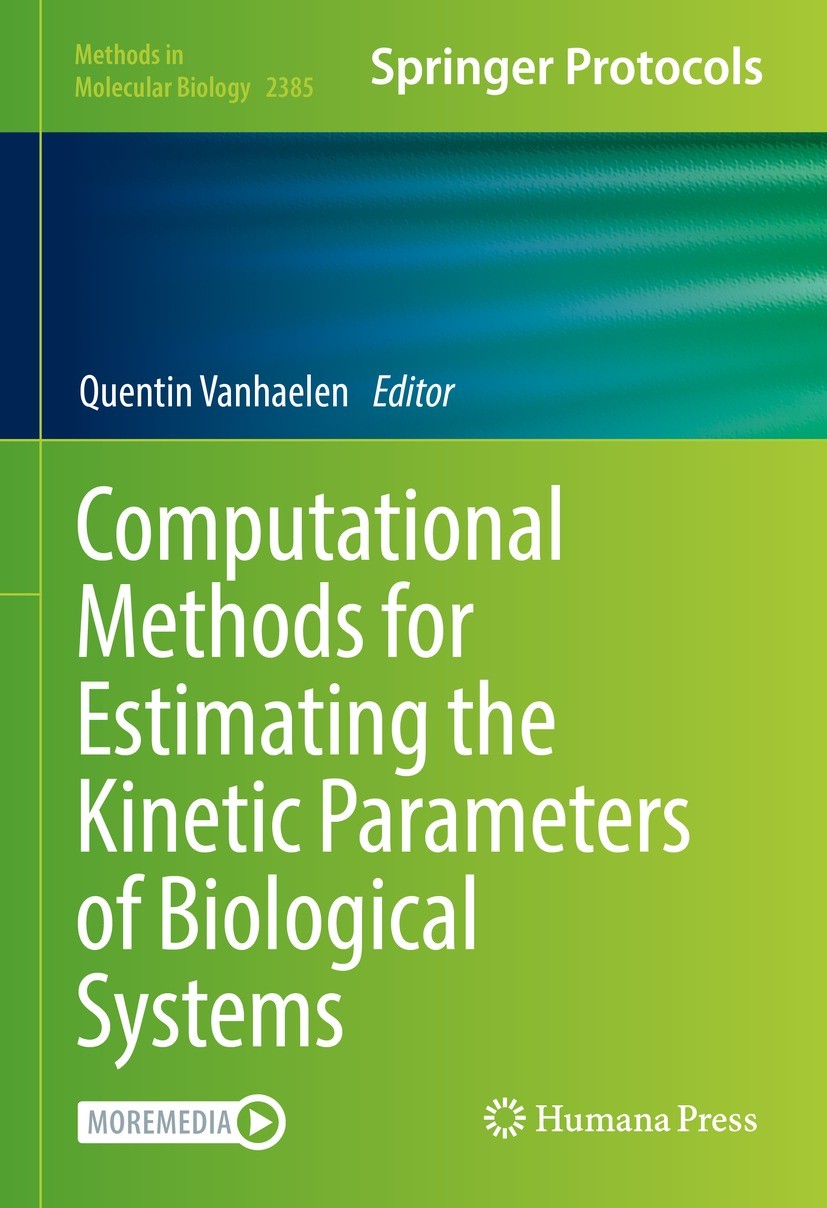 Titlebook: Computational Methods for Estimating the Kinetic Parameters of Biological Systems; Quentin Vanhaelen Book 2022 Springer Science+Business M Titlebook: Computational Methods for Estimating the Kinetic Parameters of Biological Systems; Quentin Vanhaelen Book 2022 Springer Science+Business M
