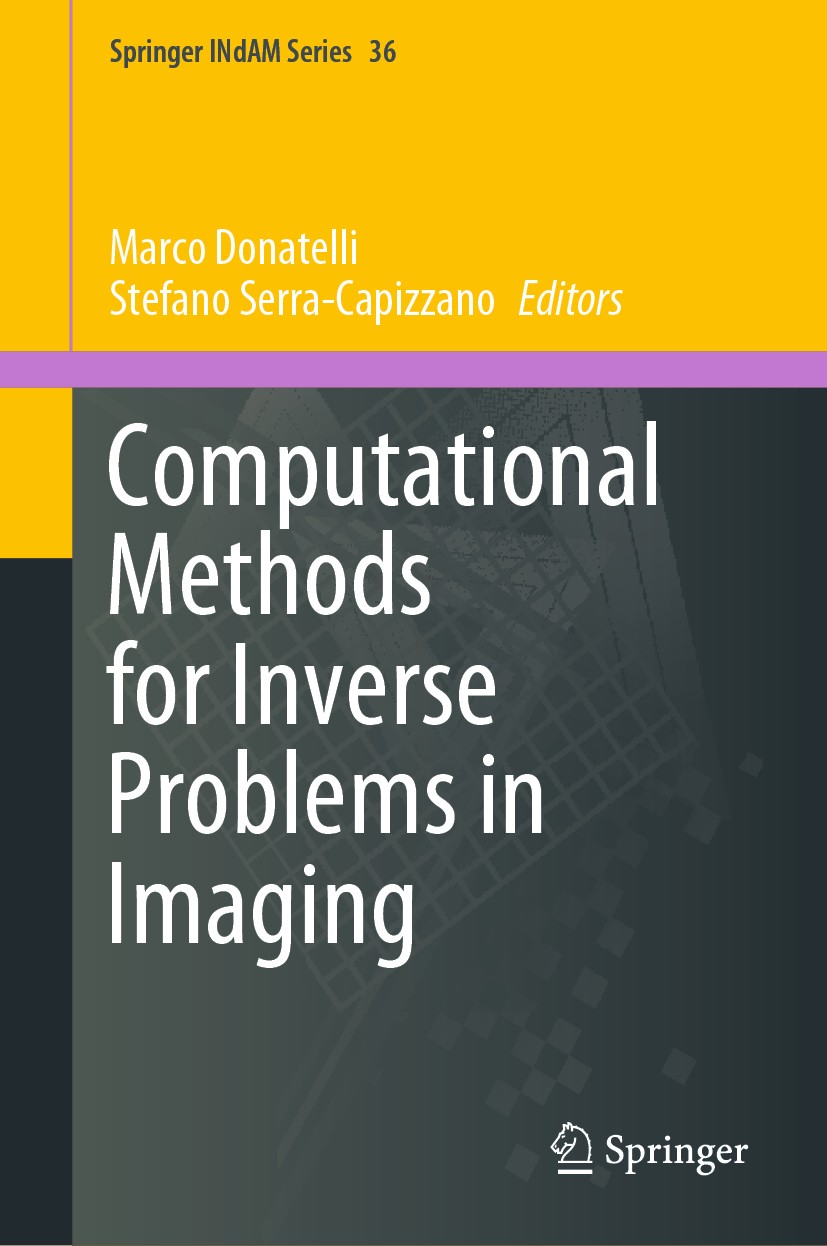 Titlebook: Computational Methods for Inverse Problems in Imaging; Marco Donatelli,Stefano Serra-Capizzano Book 2019 Springer Nature Switzerland AG 20 Titlebook: Computational Methods for Inverse Problems in Imaging; Marco Donatelli,Stefano Serra-Capizzano Book 2019 Springer Nature Switzerland AG 20