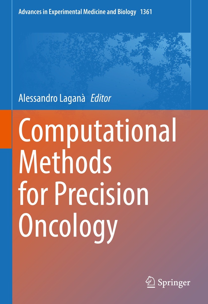 Titlebook: Computational Methods for Precision Oncology; Alessandro Laganà Book 2022 The Editor(s) (if applicable) and The Author(s), under exclusive Titlebook: Computational Methods for Precision Oncology; Alessandro Laganà Book 2022 The Editor(s) (if applicable) and The Author(s), under exclusive
