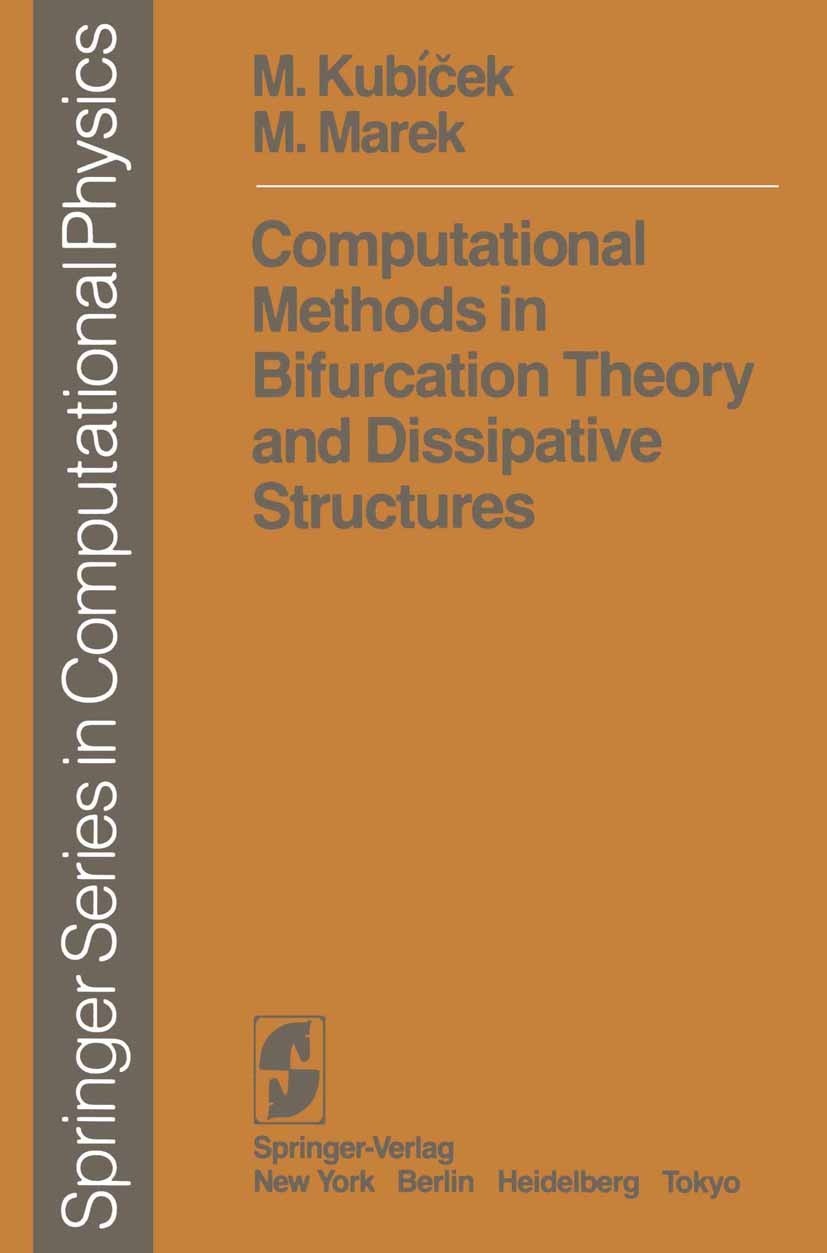 Titlebook: Computational Methods in Bifurcation Theory and Dissipative Structures; M. Kubíček,M. Marek Book 1983 Springer Science+Business Media New Titlebook: Computational Methods in Bifurcation Theory and Dissipative Structures; M. Kubíček,M. Marek Book 1983 Springer Science+Business Media New