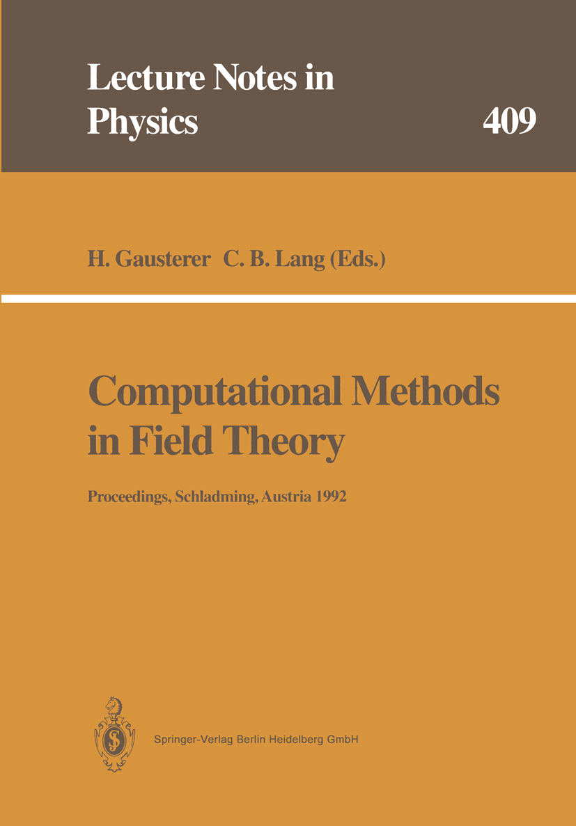 Titlebook: Computational Methods in Field Theory; Proceedings of the 3 H. Gausterer,C. B. Lang Conference proceedings 1992 Springer-Verlag Berlin Heid Titlebook: Computational Methods in Field Theory; Proceedings of the 3 H. Gausterer,C. B. Lang Conference proceedings 1992 Springer-Verlag Berlin Heid