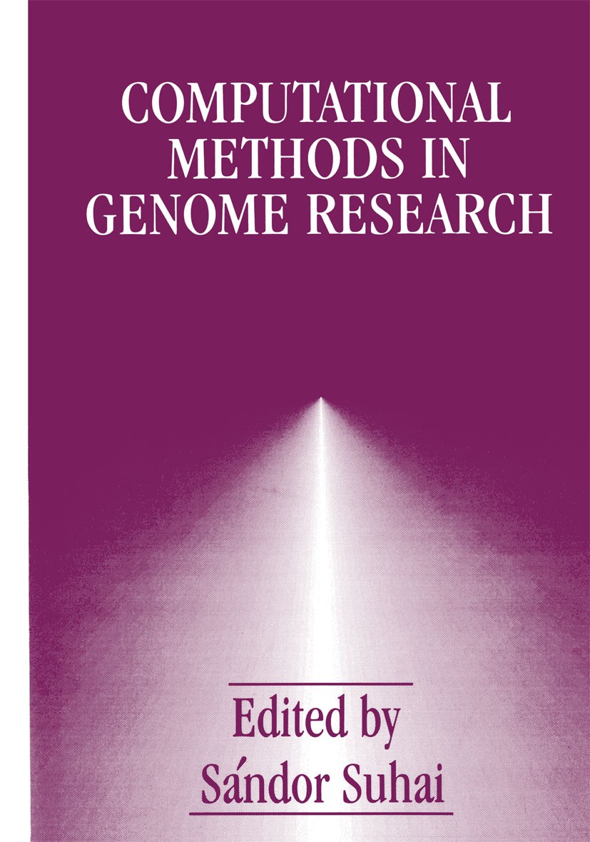 Titlebook: Computational Methods in Genome Research; Sándor Suhai Book 1994 Springer Science+Business Media New York 1994 Chromosom.DNA.chromosome.da Titlebook: Computational Methods in Genome Research; Sándor Suhai Book 1994 Springer Science+Business Media New York 1994 Chromosom.DNA.chromosome.da