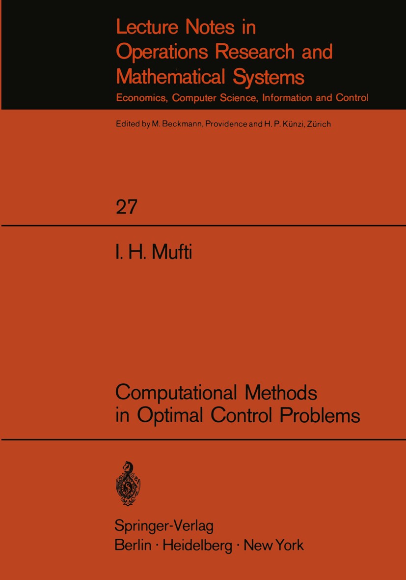 Titlebook: Computational Methods in Optimal Control Problems; I. H. Mufti Book 1970 Springer-Verlag Berlin Heidelberg 1970 Control.Optimal control.TH Titlebook: Computational Methods in Optimal Control Problems; I. H. Mufti Book 1970 Springer-Verlag Berlin Heidelberg 1970 Control.Optimal control.TH