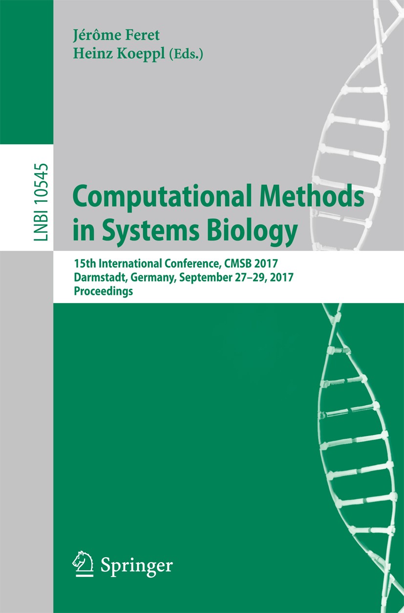 Titlebook: Computational Methods in Systems Biology; 15th International C Jérôme Feret,Heinz Koeppl Conference proceedings 2017 Springer International Titlebook: Computational Methods in Systems Biology; 15th International C Jérôme Feret,Heinz Koeppl Conference proceedings 2017 Springer International