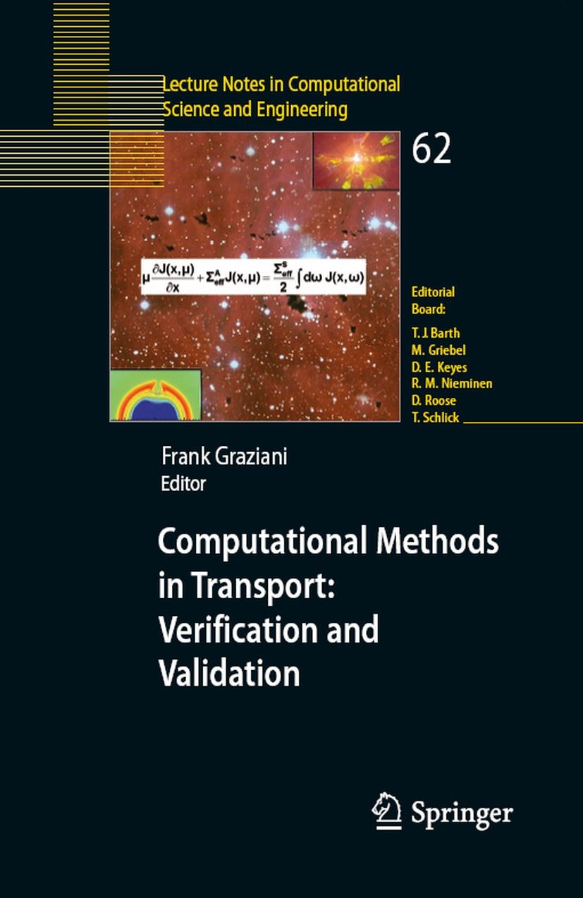 Titlebook: Computational Methods in Transport: Verification and Validation; Frank Graziani Conference proceedings 2008 Springer-Verlag Berlin Heidelb Titlebook: Computational Methods in Transport: Verification and Validation; Frank Graziani Conference proceedings 2008 Springer-Verlag Berlin Heidelb