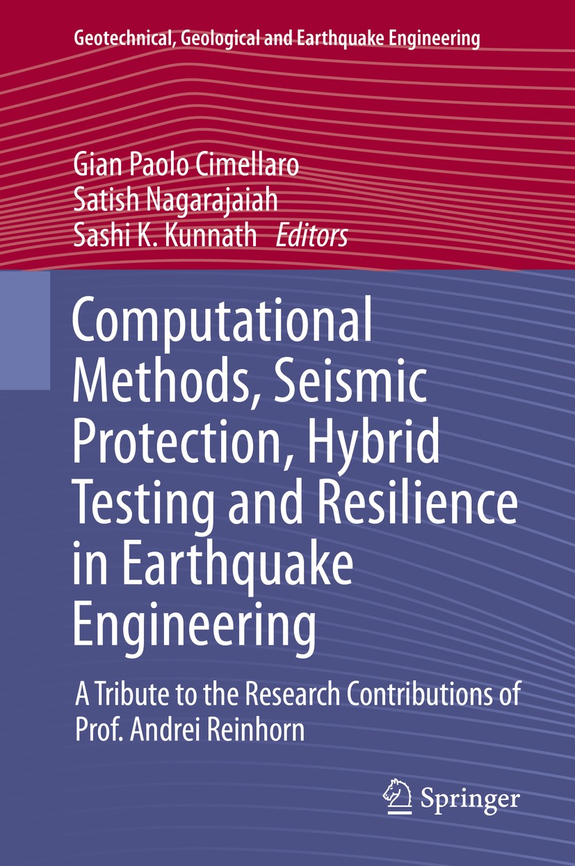 Titlebook: Computational Methods, Seismic Protection, Hybrid Testing and Resilience in Earthquake Engineering; A Tribute to the Res Gian Paolo Cimella Titlebook: Computational Methods, Seismic Protection, Hybrid Testing and Resilience in Earthquake Engineering; A Tribute to the Res Gian Paolo Cimella