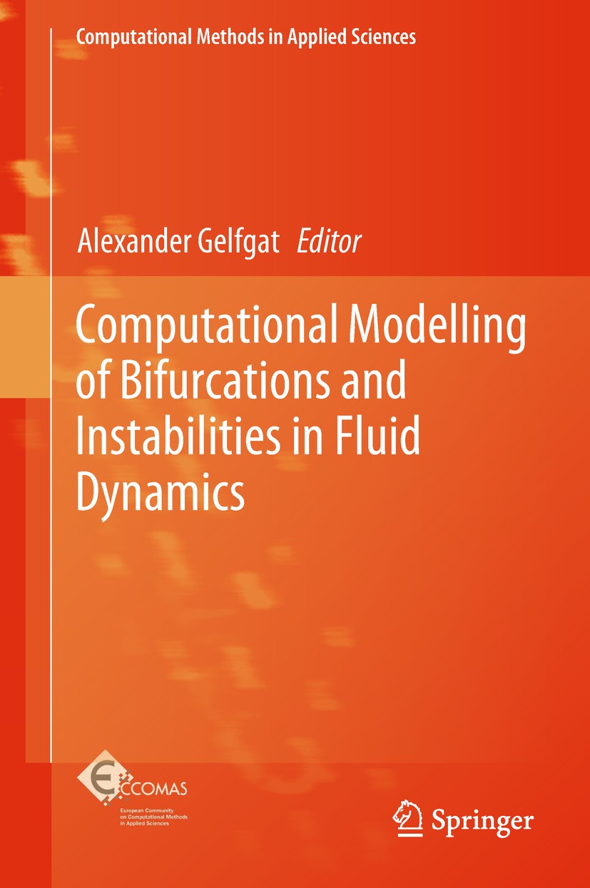 Titlebook: Computational Modelling of Bifurcations and Instabilities in Fluid Dynamics; Alexander Gelfgat Book 2019 Springer International Publishing Titlebook: Computational Modelling of Bifurcations and Instabilities in Fluid Dynamics; Alexander Gelfgat Book 2019 Springer International Publishing