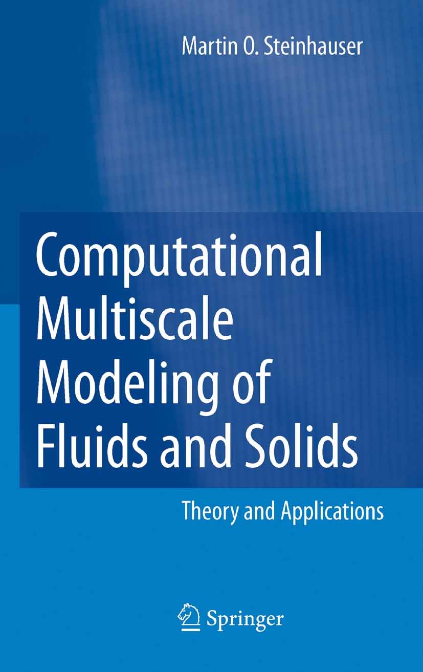 Titlebook: Computational Multiscale Modeling of Fluids and Solids; Theory and Applicati Martin Oliver Steinhauser Book 20081st edition Springer-Verlag Titlebook: Computational Multiscale Modeling of Fluids and Solids; Theory and Applicati Martin Oliver Steinhauser Book 20081st edition Springer-Verlag
