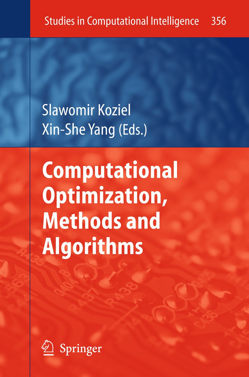 Titlebook: Computational Optimization, Methods and Algorithms; Slawomir Koziel,Xin-She Yang Book 2011 Springer Berlin Heidelberg 2011 Design optimiza Titlebook: Computational Optimization, Methods and Algorithms; Slawomir Koziel,Xin-She Yang Book 2011 Springer Berlin Heidelberg 2011 Design optimiza