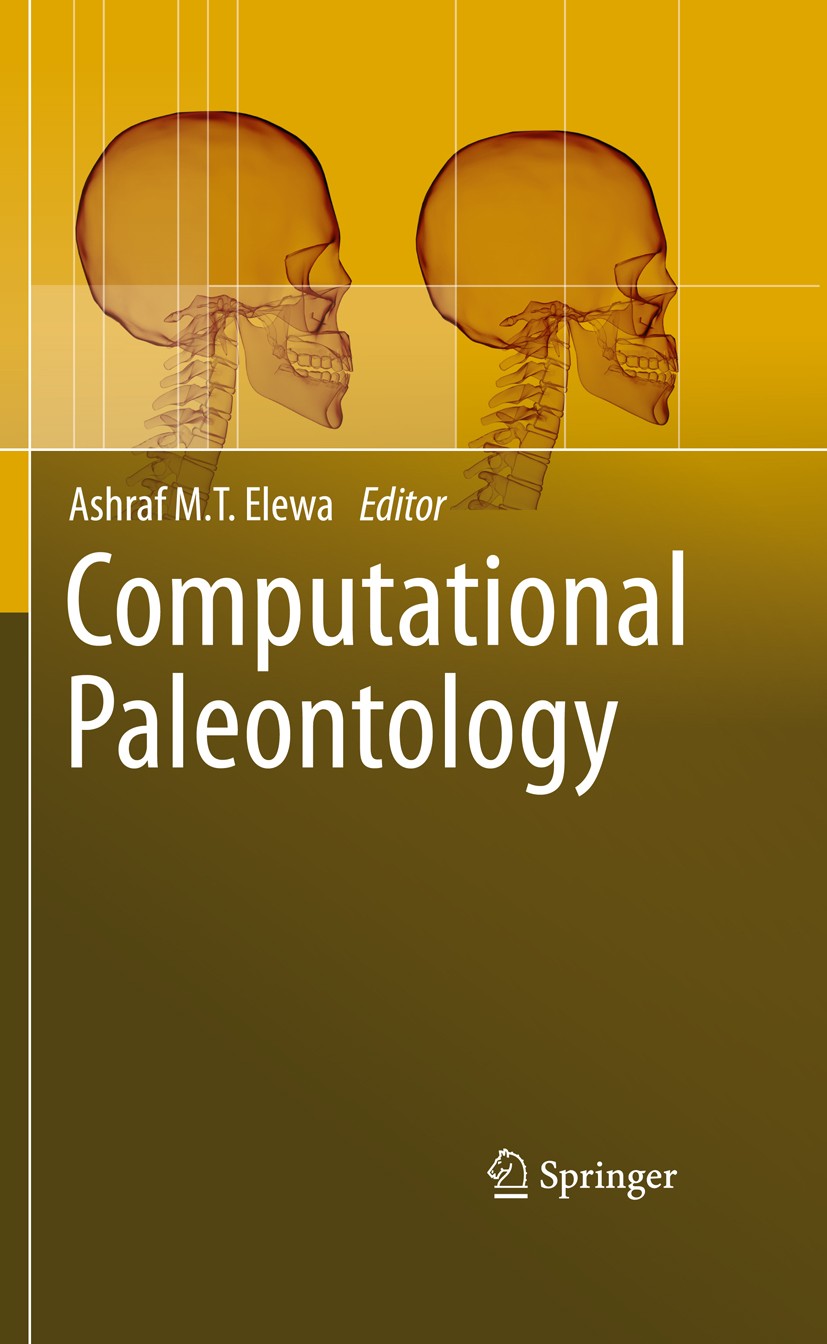 Titlebook: Computational Paleontology; Ashraf M.T. Elewa Book 2011 Springer-Verlag Berlin Heidelberg 2011 Computer.Functional Morphology.Graphics.Pal Titlebook: Computational Paleontology; Ashraf M.T. Elewa Book 2011 Springer-Verlag Berlin Heidelberg 2011 Computer.Functional Morphology.Graphics.Pal