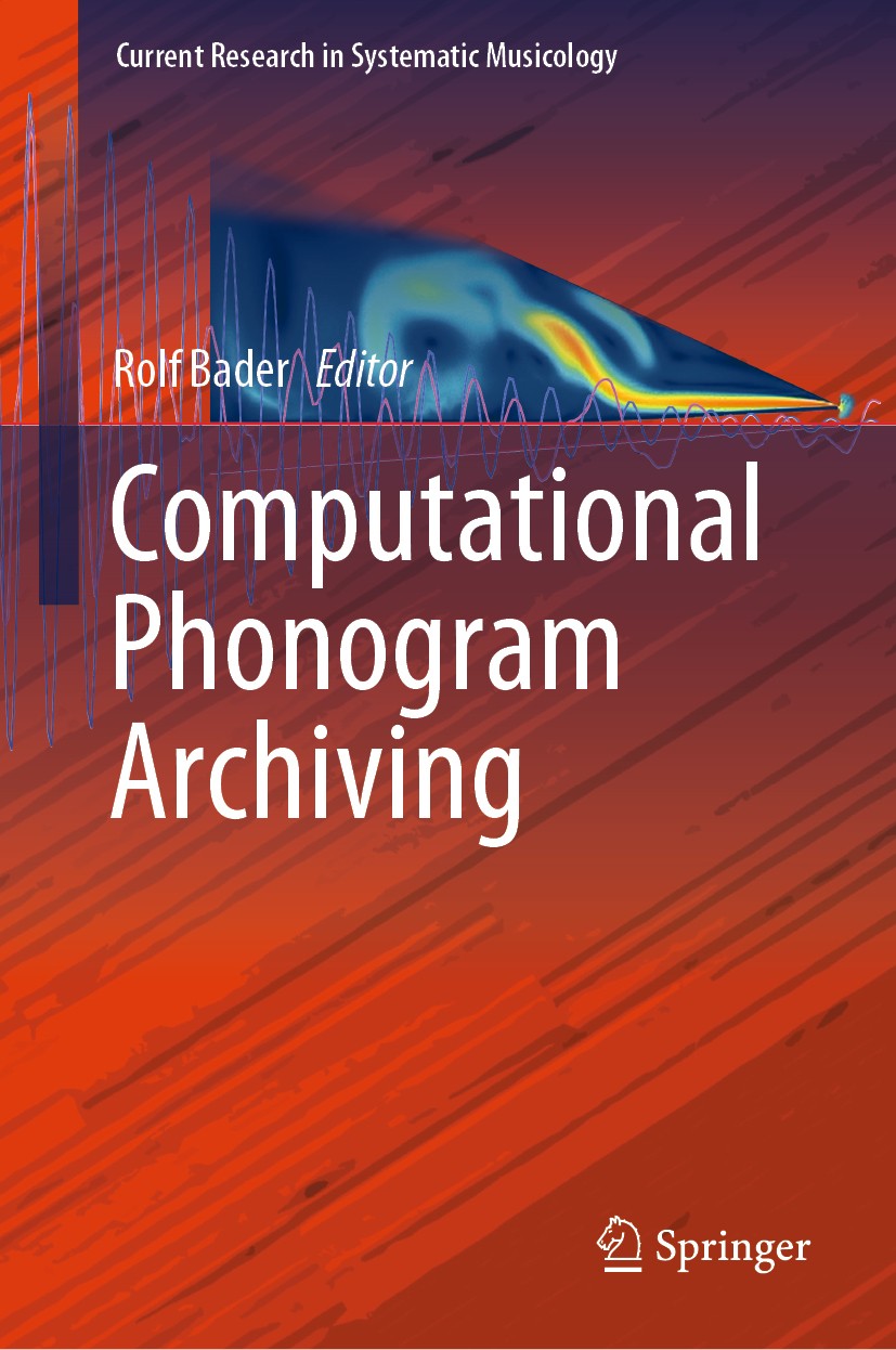 Titlebook: Computational Phonogram Archiving; Rolf Bader Book 2019 Springer Nature Switzerland AG 2019 phonographical archiving.computational phonogr Titlebook: Computational Phonogram Archiving; Rolf Bader Book 2019 Springer Nature Switzerland AG 2019 phonographical archiving.computational phonogr