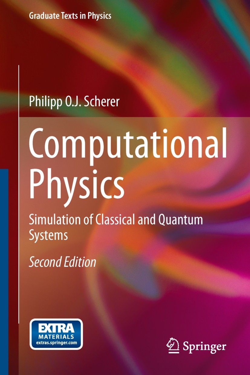 Titlebook: Computational Physics; Simulation of Classi Philipp O.J. Scherer Textbook 20132nd edition Springer Nature Switzerland AG 2013 Error Analysi Titlebook: Computational Physics; Simulation of Classi Philipp O.J. Scherer Textbook 20132nd edition Springer Nature Switzerland AG 2013 Error Analysi