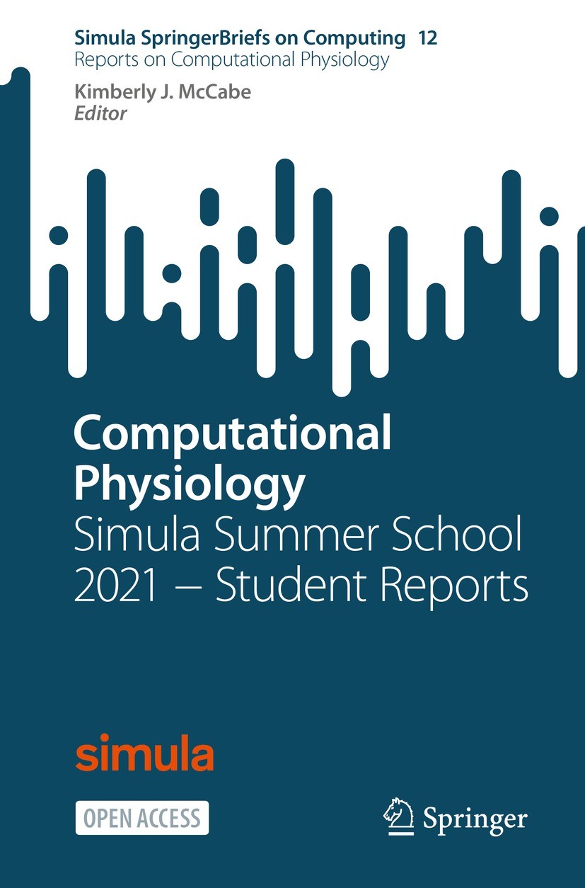 Titlebook: Computational Physiology; Simula Summer School Kimberly J. McCabe Book‘‘‘‘‘‘‘‘ 2022 The Editor(s) (if applicable) and The Author(s) 2022 Co Titlebook: Computational Physiology; Simula Summer School Kimberly J. McCabe Book‘‘‘‘‘‘‘‘ 2022 The Editor(s) (if applicable) and The Author(s) 2022 Co