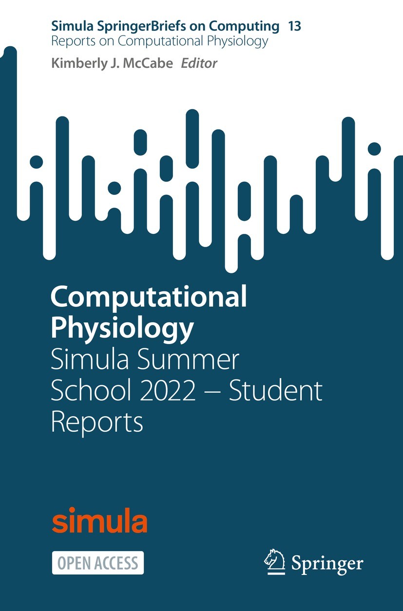 Titlebook: Computational Physiology; Simula Summer School Kimberly J. McCabe Book‘‘‘‘‘‘‘‘ 2023 The Editor(s) (if applicable) and The Author(s) 2023 Op Titlebook: Computational Physiology; Simula Summer School Kimberly J. McCabe Book‘‘‘‘‘‘‘‘ 2023 The Editor(s) (if applicable) and The Author(s) 2023 Op