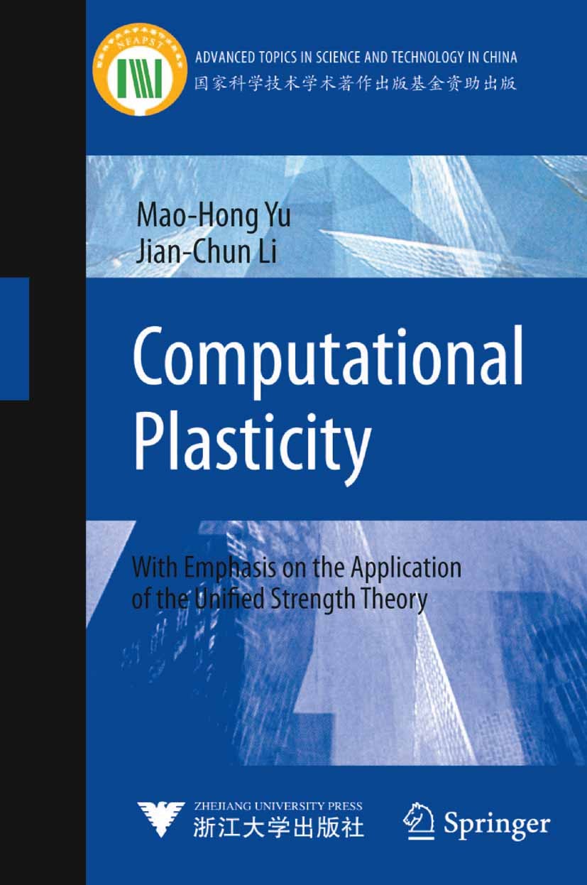 Titlebook: Computational Plasticity; With Emphasis on the Mao-Hong Yu,Jian-Chun Li Book 2012 Zhejiang University Press,Hangzhou and Springer-Verlag Be Titlebook: Computational Plasticity; With Emphasis on the Mao-Hong Yu,Jian-Chun Li Book 2012 Zhejiang University Press,Hangzhou and Springer-Verlag Be