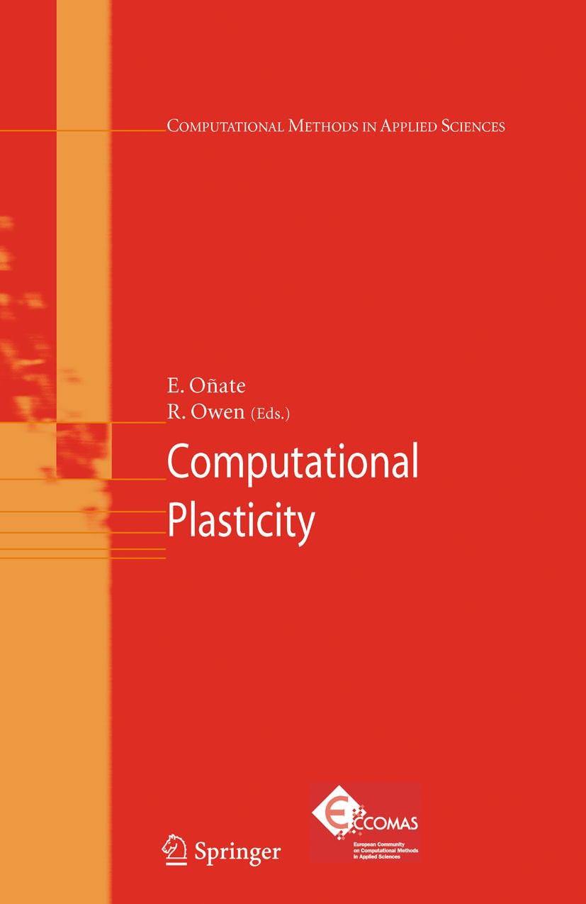 Titlebook: Computational Plasticity; Eugenio Oñate,Roger Owen Book 2007 Springer Science+Business Media B.V. 2007 Analysis.CIM.Halle.composite materi Titlebook: Computational Plasticity; Eugenio Oñate,Roger Owen Book 2007 Springer Science+Business Media B.V. 2007 Analysis.CIM.Halle.composite materi