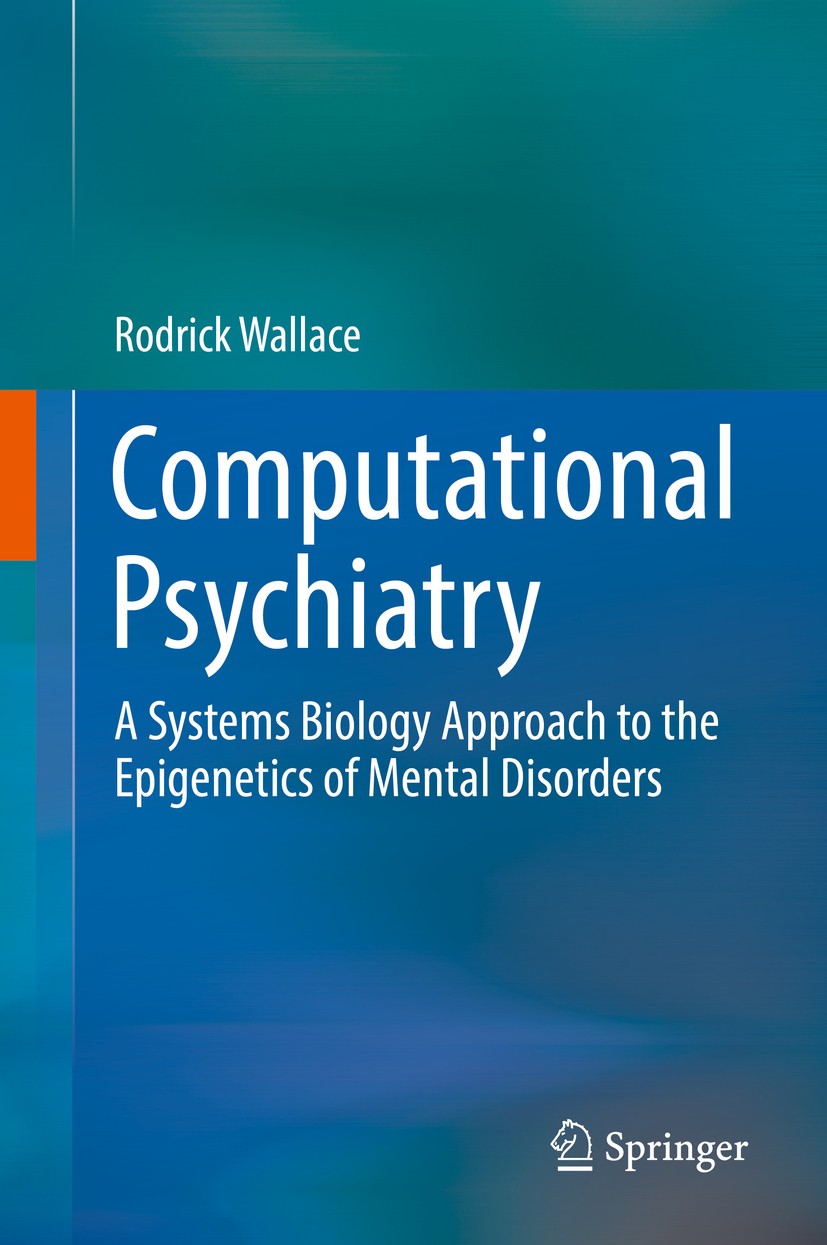 Titlebook: Computational Psychiatry; A Systems Biology Ap Rodrick Wallace Book 2017 Springer International Publishing AG 2017 gene expression.Groupoid Titlebook: Computational Psychiatry; A Systems Biology Ap Rodrick Wallace Book 2017 Springer International Publishing AG 2017 gene expression.Groupoid