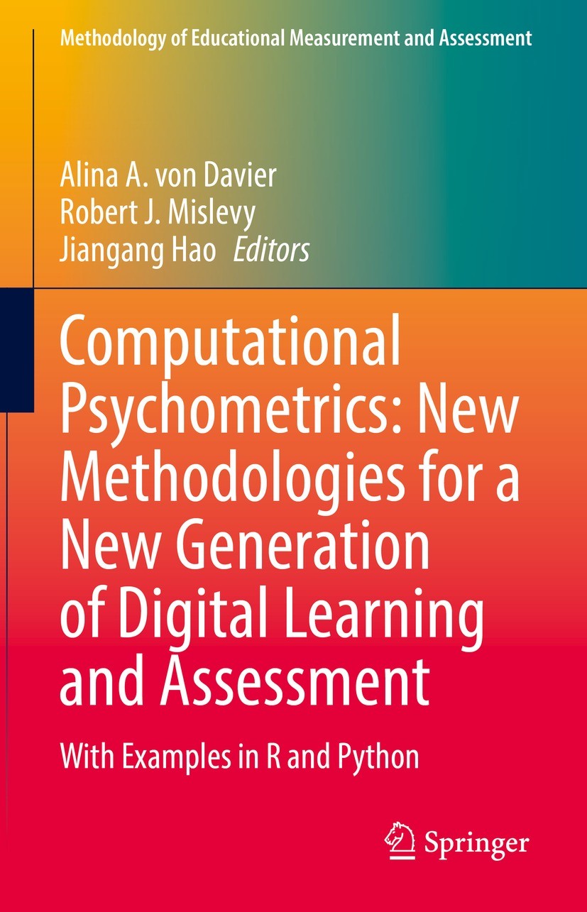 Titlebook: Computational Psychometrics: New Methodologies for a New Generation of Digital Learning and Assessme; With Examples in R a Alina A. von Dav Titlebook: Computational Psychometrics: New Methodologies for a New Generation of Digital Learning and Assessme; With Examples in R a Alina A. von Dav