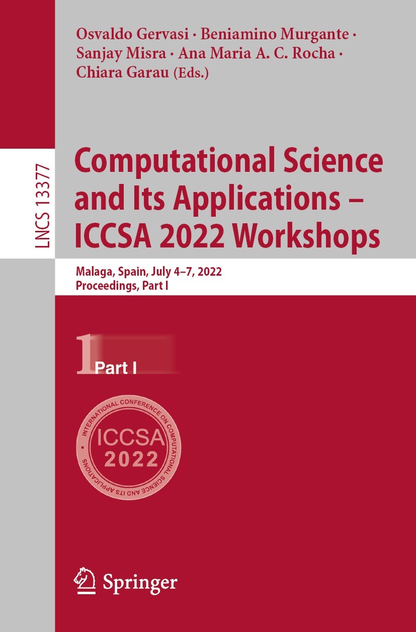 Titlebook: Computational Science and Its Applications – ICCSA 2022 Workshops; Malaga, Spain, July Osvaldo Gervasi,Beniamino Murgante,Chiara Garau Con Titlebook: Computational Science and Its Applications – ICCSA 2022 Workshops; Malaga, Spain, July Osvaldo Gervasi,Beniamino Murgante,Chiara Garau Con
