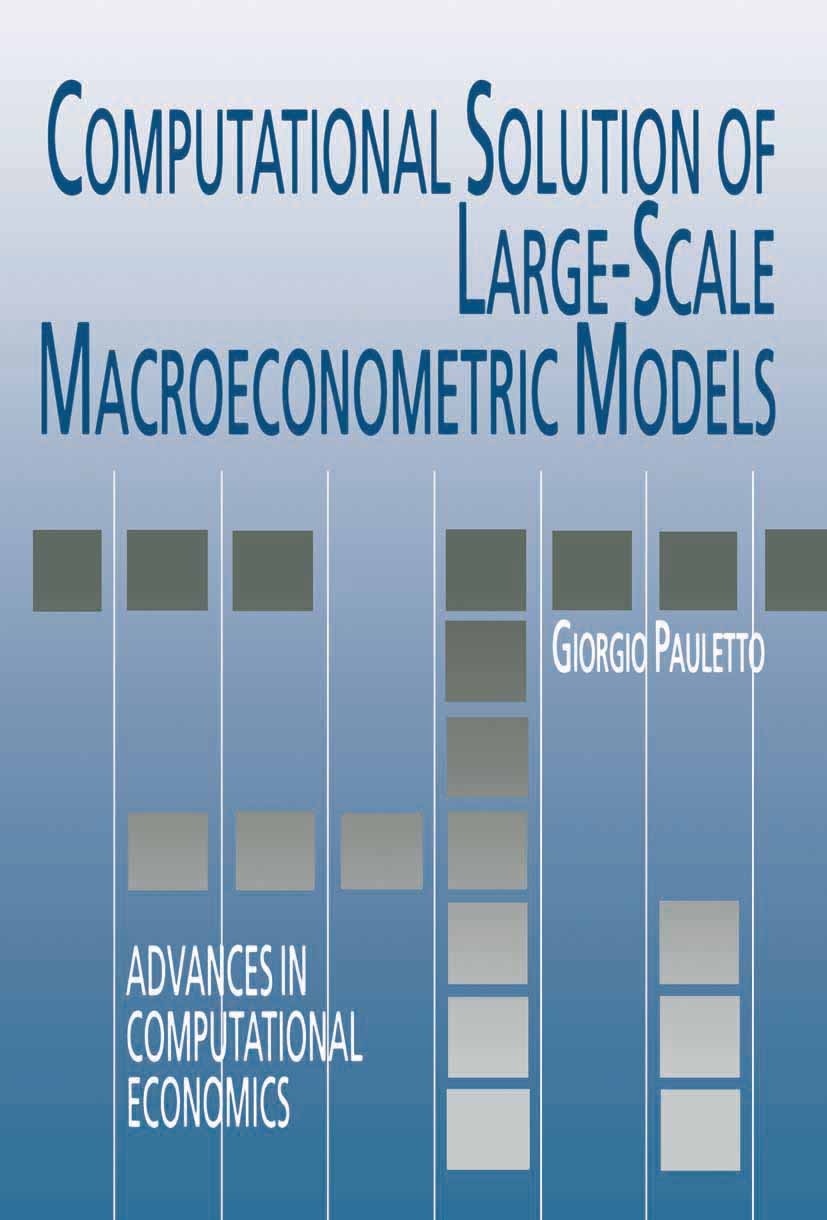 Titlebook: Computational Solution of Large-Scale Macroeconometric Models; Giorgio Pauletto Book 1997 Springer Science+Business Media Dordrecht 1997 Q Titlebook: Computational Solution of Large-Scale Macroeconometric Models; Giorgio Pauletto Book 1997 Springer Science+Business Media Dordrecht 1997 Q
