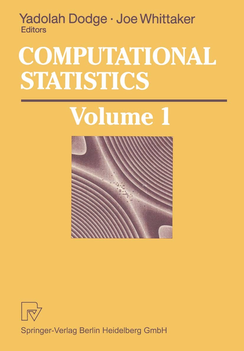 Titlebook: Computational Statistics; Volume 1: Proceeding Yadolah Dodge (Professor of Statistics and Operati Conference proceedings 1992 Springer-Verl Titlebook: Computational Statistics; Volume 1: Proceeding Yadolah Dodge (Professor of Statistics and Operati Conference proceedings 1992 Springer-Verl