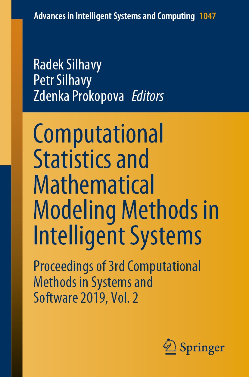 Titlebook: Computational Statistics and Mathematical Modeling Methods in Intelligent Systems; Proceedings of 3rd C Radek Silhavy,Petr Silhavy,Zdenka P Titlebook: Computational Statistics and Mathematical Modeling Methods in Intelligent Systems; Proceedings of 3rd C Radek Silhavy,Petr Silhavy,Zdenka P