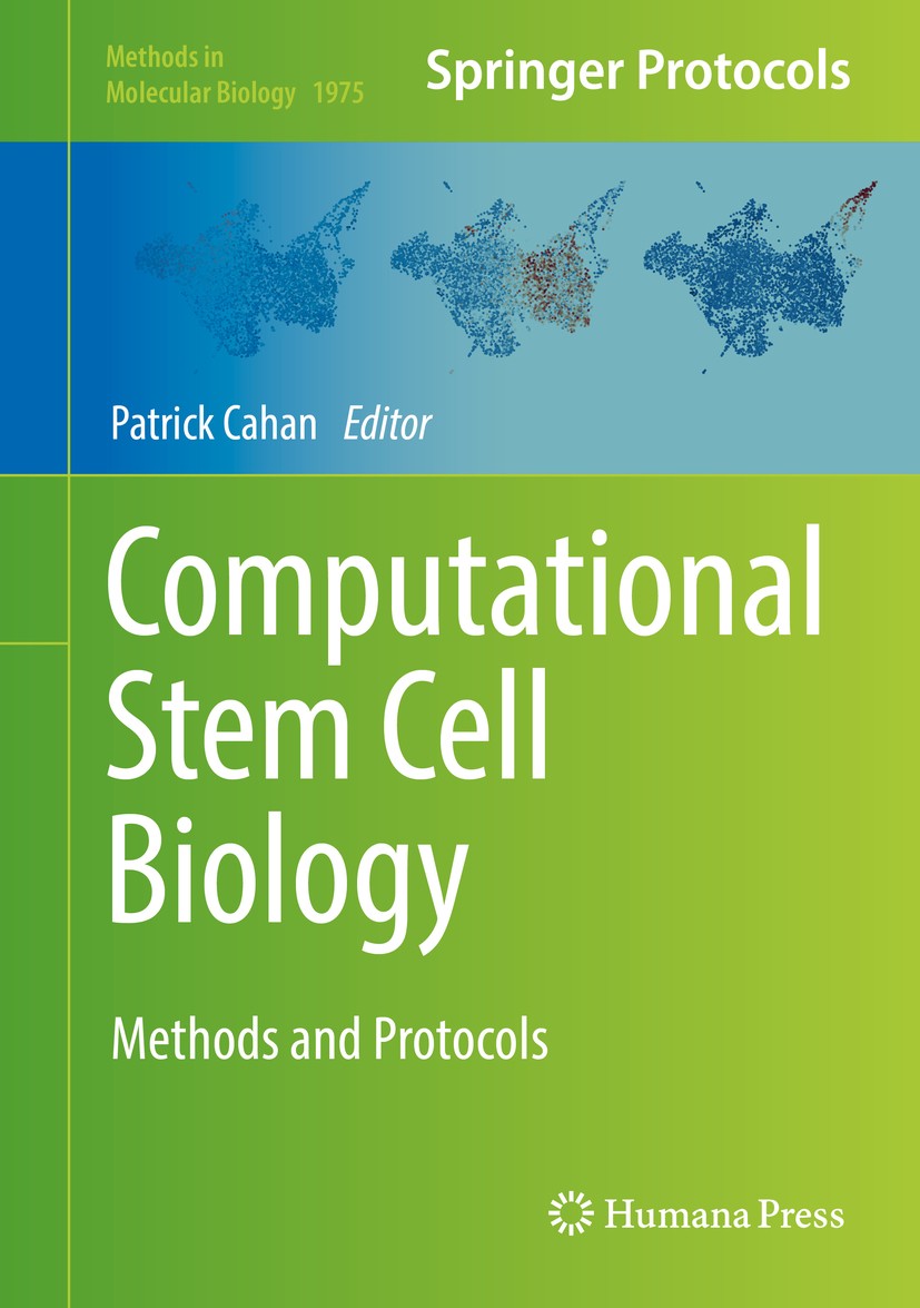 Titlebook: Computational Stem Cell Biology; Methods and Protocol Patrick Cahan Book 2019 Springer Science+Business Media, LLC, part of Springer Nature Titlebook: Computational Stem Cell Biology; Methods and Protocol Patrick Cahan Book 2019 Springer Science+Business Media, LLC, part of Springer Nature