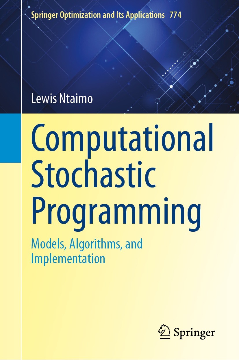 Titlebook: Computational Stochastic Programming; Models, Algorithms, Lewis Ntaimo Book 2024 Springer Nature Switzerland AG 2024 Mean-risk linear and Titlebook: Computational Stochastic Programming; Models, Algorithms, Lewis Ntaimo Book 2024 Springer Nature Switzerland AG 2024 Mean-risk linear and