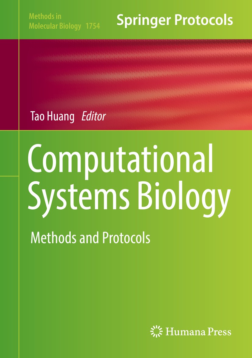 Titlebook: Computational Systems Biology; Methods and Protocol Tao Huang Book 2018 Springer Science+Business Media, LLC, part of Springer Nature 2018 Titlebook: Computational Systems Biology; Methods and Protocol Tao Huang Book 2018 Springer Science+Business Media, LLC, part of Springer Nature 2018