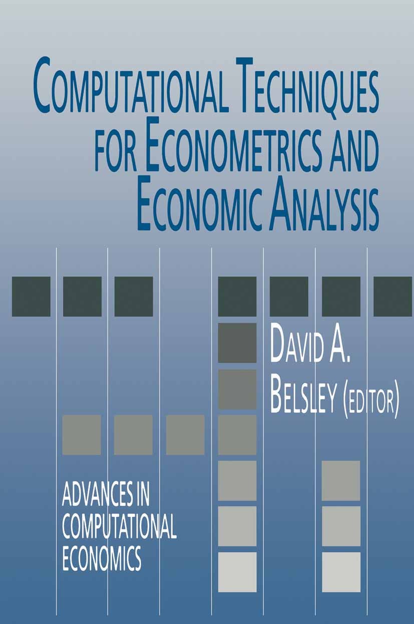 Titlebook: Computational Techniques for Econometrics and Economic Analysis; D. A. Belsley Book 1994 Springer Science+Business Media Dordrecht 1994 Es Titlebook: Computational Techniques for Econometrics and Economic Analysis; D. A. Belsley Book 1994 Springer Science+Business Media Dordrecht 1994 Es