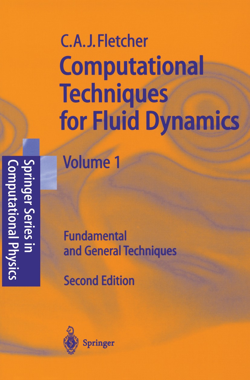 Titlebook: Computational Techniques for Fluid Dynamics 1; Fundamental and Gene Clive A. J. Fletcher Textbook 1998Latest edition Springer-Verlag Berlin Titlebook: Computational Techniques for Fluid Dynamics 1; Fundamental and Gene Clive A. J. Fletcher Textbook 1998Latest edition Springer-Verlag Berlin
