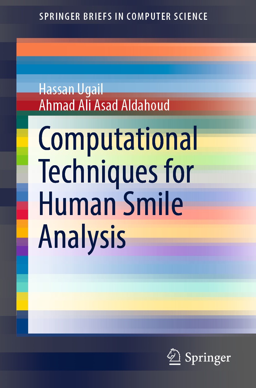 Titlebook: Computational Techniques for Human Smile Analysis; Hassan Ugail,Ahmad Ali Asad Aldahoud Book 2019 The Author(s), under exclusive license t Titlebook: Computational Techniques for Human Smile Analysis; Hassan Ugail,Ahmad Ali Asad Aldahoud Book 2019 The Author(s), under exclusive license t